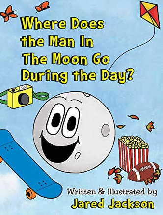 Where Does the Man In The Moon Go During the Day?
