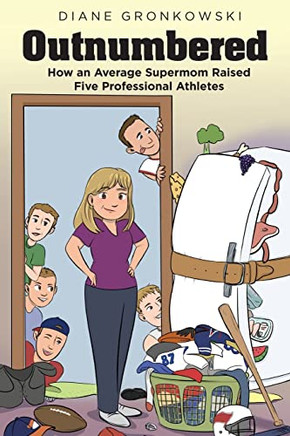 Outnumbered: How An Average Supermom Raised Five Professional Athletes