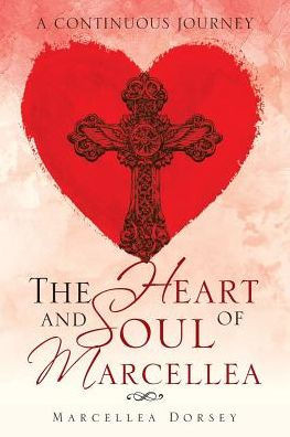 The Heart And Soul Of Marcellea: A Continuous Journey