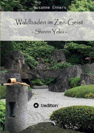 Waldbaden Im Zen-Geist: Shinrin Yoku (German Edition)