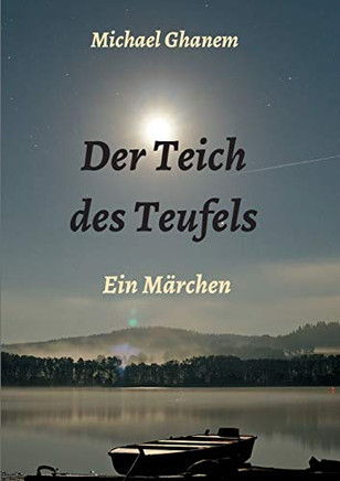 Der Teich Des Teufels: Ein M?rchen (German Edition) - 9783347064652