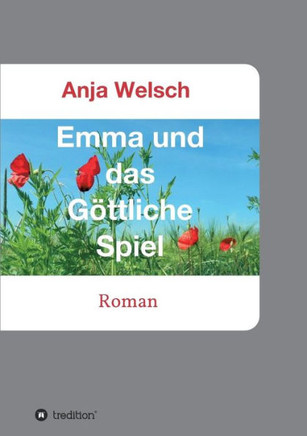 Emma Und Das G?ttliche Spiel (German Edition) - 9783748294511