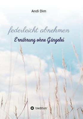 Federleicht Abnehmen (German Edition) - 9783748243939