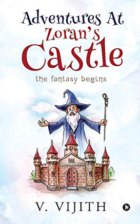 ADVENTURES AT ZORAN?åS CASTLE: THE FANTASY BEGINS