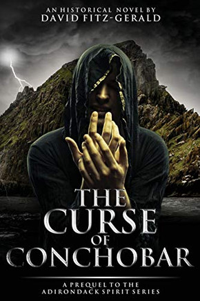 The Curse of Conchobar???A Prequel to the Adirondack Spirit Series