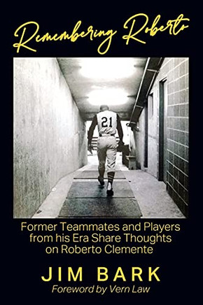 Remembering Roberto: Former Teammates And Players From His Era Share Thoughts On Roberto Clemente