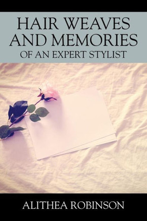 Hair Weaves and Memories of an Expert Stylist