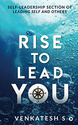 Rise to Lead You: Self-Leadership Section of Leading Self and Others