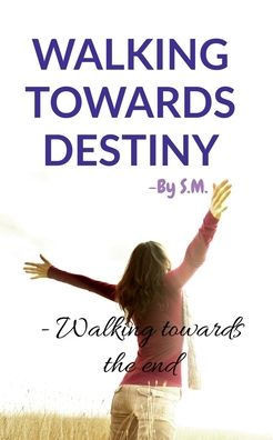 Walking Towards Destiny