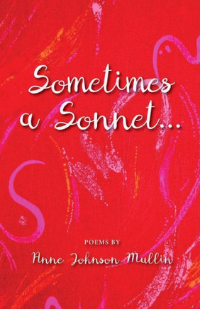 Sometimes A Sonnet . . .