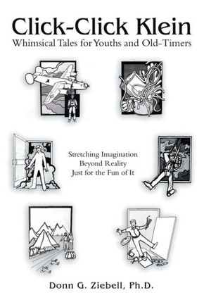 Click-Click Klein: Whimsical Tales for Youths and Old-Timers - 9781973665670