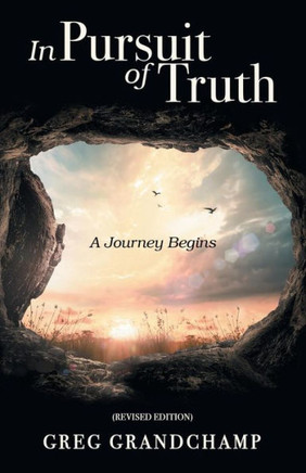 In Pursuit of Truth: A Journey Begins - 9781973663461