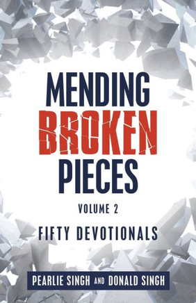 Mending Broken Pieces: Fifty Devotionals: Volume 2