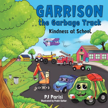 Garrison The Garbage Truck: Kindness At School