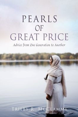Pearls Of Great Price: Advice From One Generation To Another