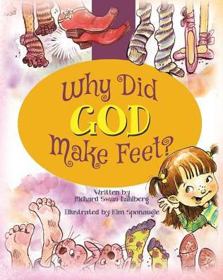 Why Did God Make Feet? - 9781498498067