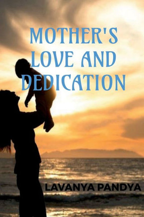 Mother's Love And Dedication