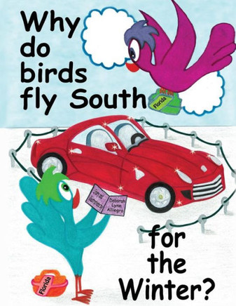 Why Do Birds Fly South For The Winter? - 9781545607923