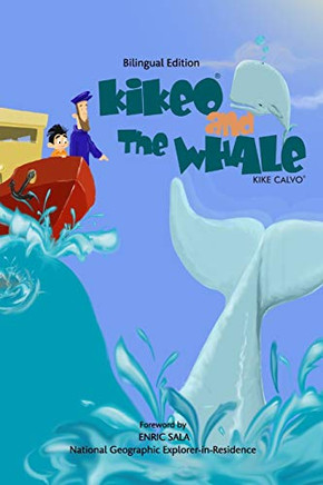 Kikeo and The Whale . Kikeo and The Whale . A Dual Language Book for Children ( English - Spanish Bilingual Edition )