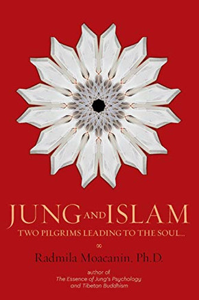 Jung And Islam: Two Pilgrims Leading To The Soul...