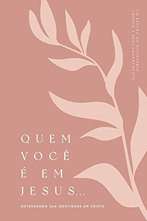 Quem Voc?? ?? Em Jesus: Entendendo Sua Identidade Em Cristo (Portuguese Edition)