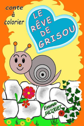 Le R?ve De Grisou: Conte Pour Enfant (French Edition)