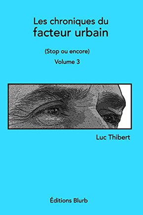 Les chroniques du facteur urbain Volume 3 (French Edition)
