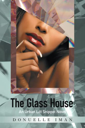 The Glass House : An Urban Litt Snippet Novel