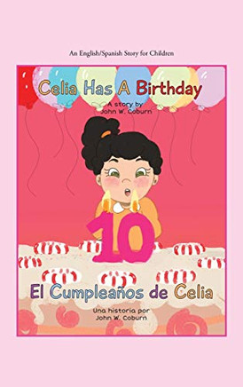 Celia Has a Birthday / Es El Cumplea?os De Celia: A English/Spanish Story for Children Celia Has a Birthday / Es El Cumplea?os De Celia: A English/Spanish Story for Children