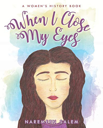 When I Close My Eyes...: A Women's History Book