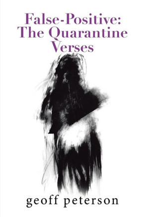 False-Positive: The Quarantine Verses