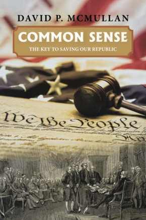 Common Sense: The Key To Saving Our Republic