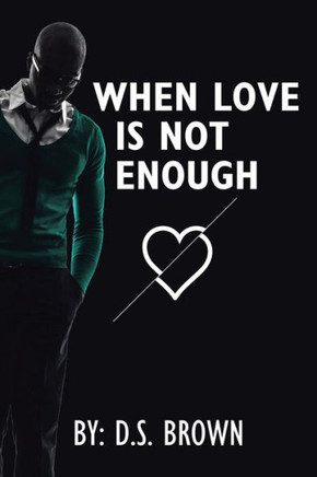 When Love Is Not Enough - 9781504973328