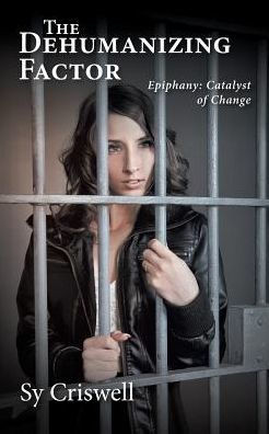 The Dehumanizing Factor: Epiphany: Catalyst Of Change