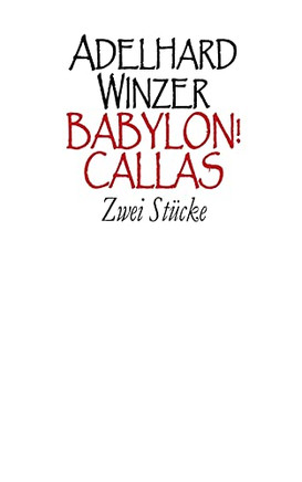 Babylon! - Callas: Zwei St??Cke (German Edition)