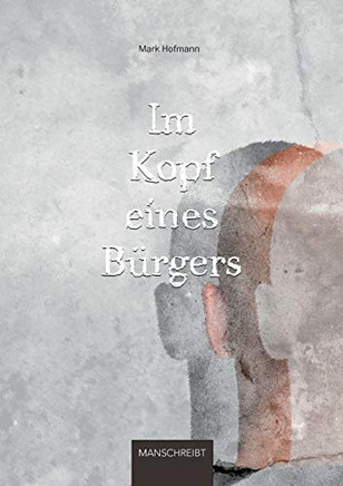 Im Kopf eines B??rgers (German Edition)