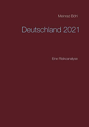 Deutschland 2021: Eine Risikoanalyse (German Edition)