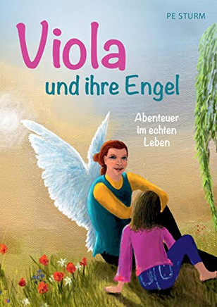 Viola und ihre Engel: Abenteuer im echten Leben (German Edition)
