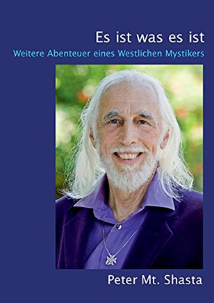 Es Ist Was Es Ist: Weitere Abenteuer Eines Westlichen Mystikers (German Edition)