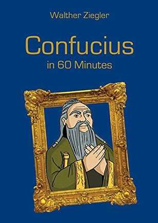 Confucius In 60 Minutes