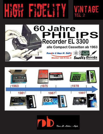 60 Jahre Philips Recorder El 3300 - Alle Compact Cassetten Ab 1963: High Fidelity Vintage Teil 2 - Philips Cassetten Sammeln (German Edition) 60 Jahre Philips Recorder El 3300 - Alle Compact Cassetten Ab 1963: High Fidelity Vintage Teil 2 - Philips Cassetten Sammeln (German Edition)