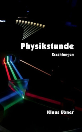 Physikstunde: Erz?hlungen (German Edition)