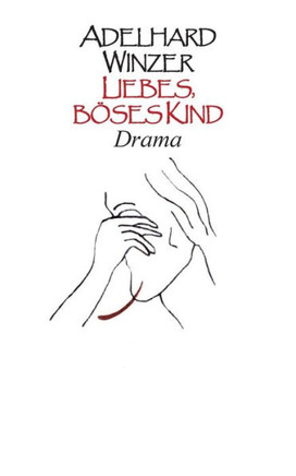 Liebes, B?ses Kind: Drama (German Edition)