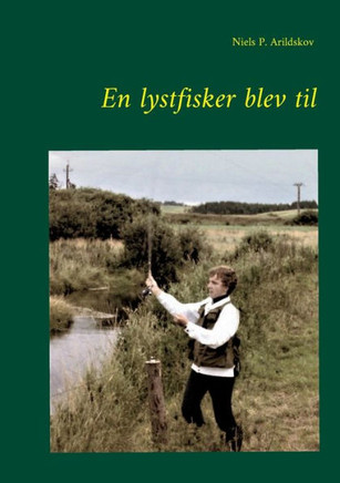 En lystfisker blev til (Danish Edition)