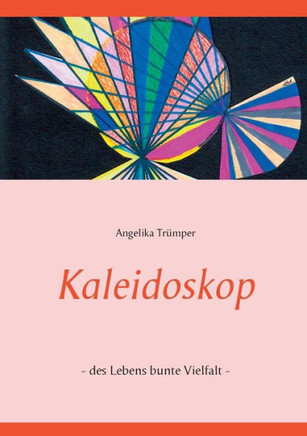 Kaleidoskop: - Des Lebens Bunte Vielfalt - (German Edition)