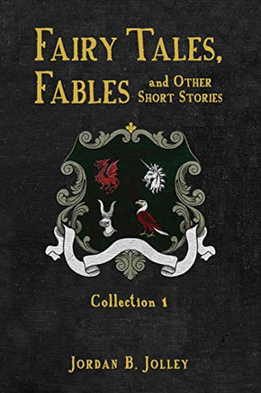 Fairy Tales, Fables And Other Short Stories (Fairy Tales, Fables & Other Short Stories)
