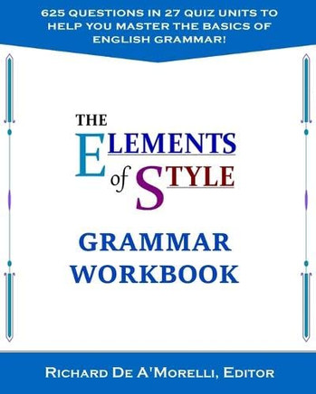 The Elements Of Style: Grammar Workbook
