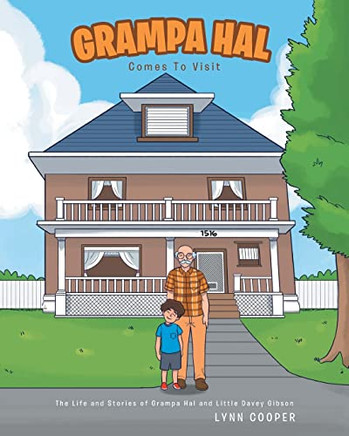 Grampa Hal Comes To Visit (The Life And Stories Of Grampa Hal And Little Davey Gibson)