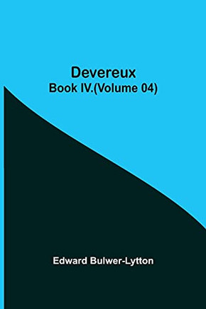 Devereux, Book Iv.(Volume 04)