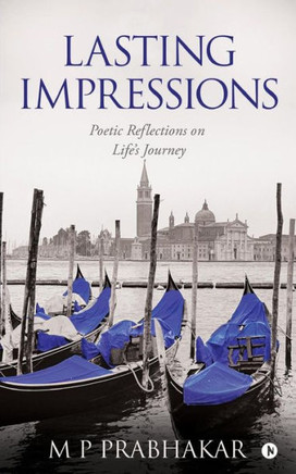 Lasting Impressions: Poetic Reflections On Life's Journey Lasting Impressions: Poetic Reflections On Life's Journey